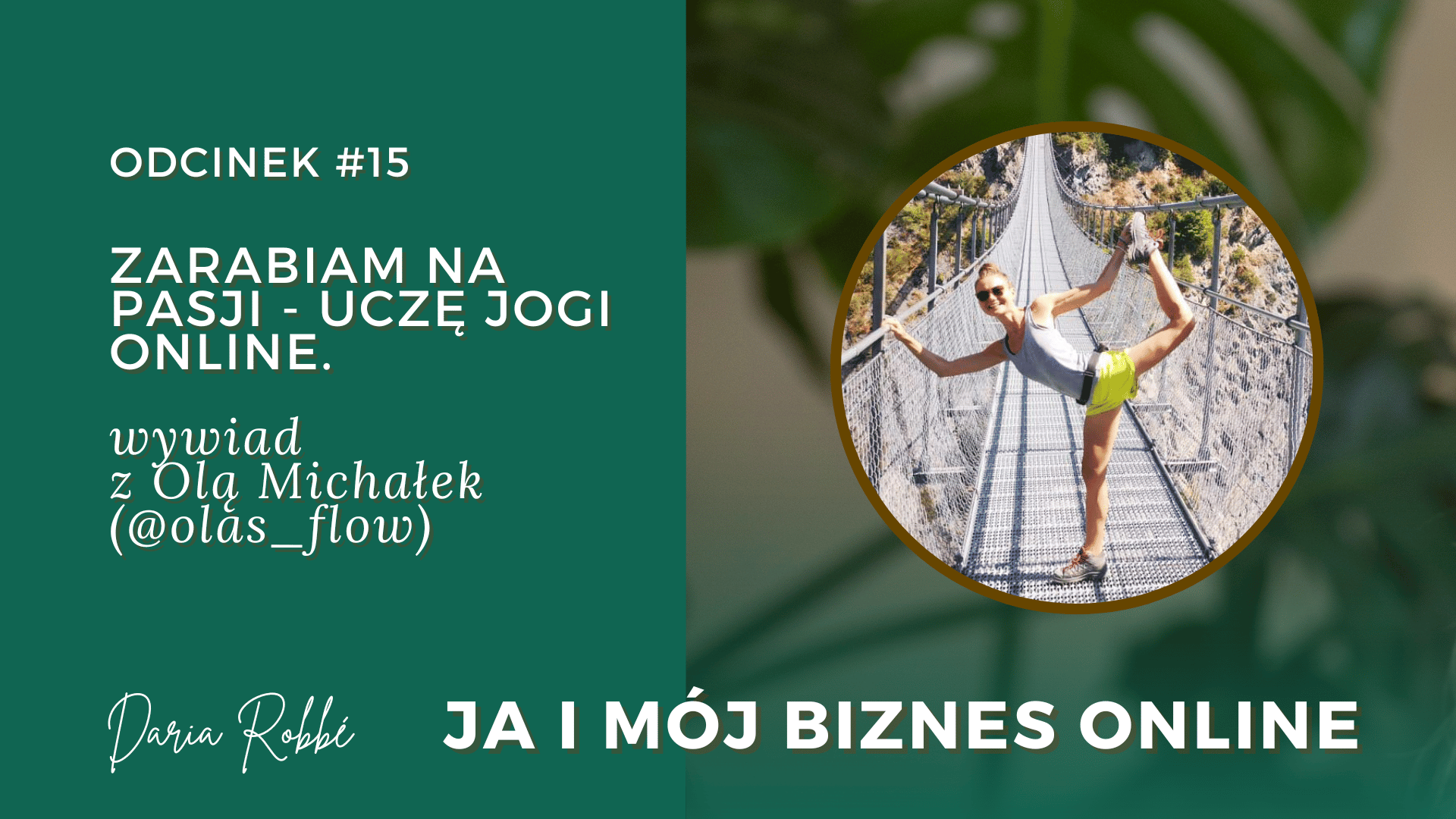 You are currently viewing Odcinek #15 Zarabiam na pasji: uczę jogi online. Wywiad z Olą Michałek (olas_flow)