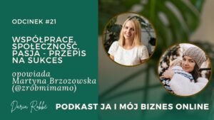 Read more about the article #21 Współprace, społeczność, pasja – przepisem na sukces. Rozmowa z Martyną Brzozowską [Zrób mi mamo]
