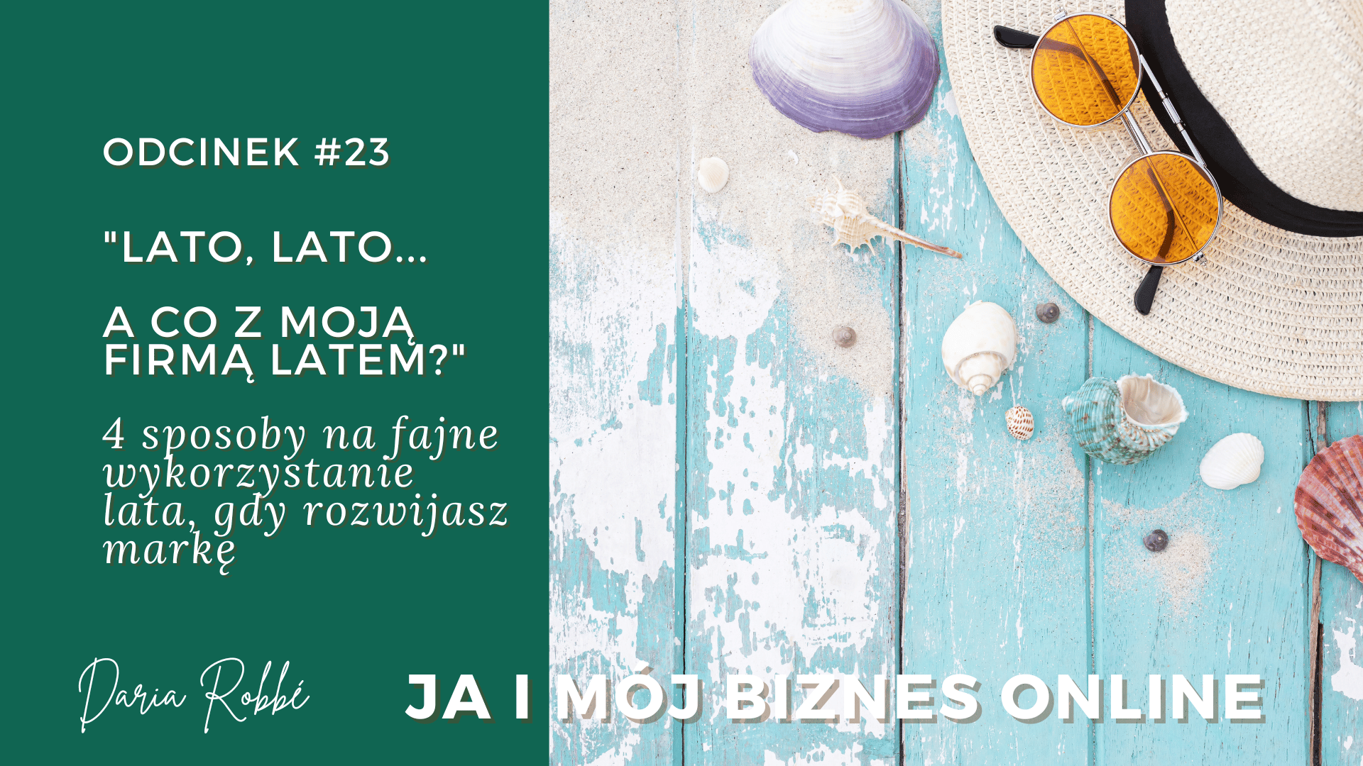 You are currently viewing #23 „Lato, lato… A co z moją firmą latem?”