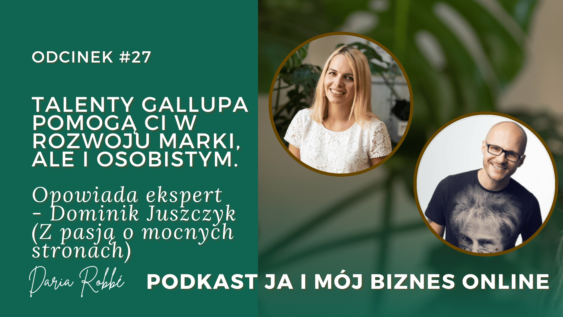You are currently viewing #27 Talenty Gallupa pomogą Ci w rozwoju marki, ale i osobistym. Opowiada o nich ekspert – Dominik Juszczyk [Z pasją o mocnych stronach].